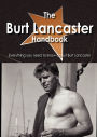 The Burt Lancaster Handbook - Everything You Need to Know about Burt Lancaster