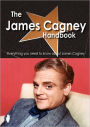 The James Cagney Handbook - Everything You Need To Know About James Cagney