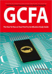 Alternative view 1 of GIAC Certified Forensic Analyst Certification (GCFA) Exam Preparation Course in a Book for Passing the GCFA Exam - The How To Pass on Your First Try Certification Study Guide