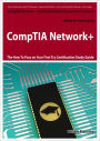 CompTIA Network+ Exam Preparation Course in a Book for Passing the CompTIA Network+ Certified Exam - The How To Pass on Your First Try Certification Study Guide