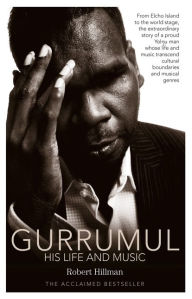 Title: Gurrumul, Author: Robert Hillman