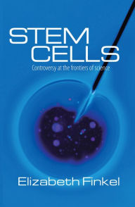 Title: Stem Cells: Controversy at the Frontiers of Science, Author: Elizabeth Finkel