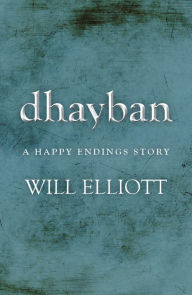 Title: Dhayban - A Happy Endings Story, Author: Will Elliott