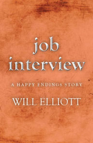 Title: Job Interview - A Happy Ending Story, Author: Will Elliott