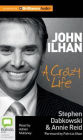 John Ilhan: A Crazy Life