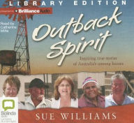 Outback Spirit: Inspiring True Stories of Australia's Unsung Heroes