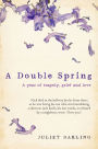 Double Spring: A Year of Tragedy, Grief and Love