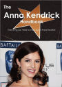 The Anna Kendrick Handbook - Everything You Need to Know about Anna Kendrick