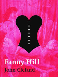 Title: Fanny Hill, Author: John Cleland