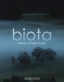Biota: Grow, gather, cook