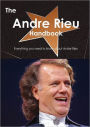 The Andre Rieu Handbook - Everything You Need to Know about Andre Rieu