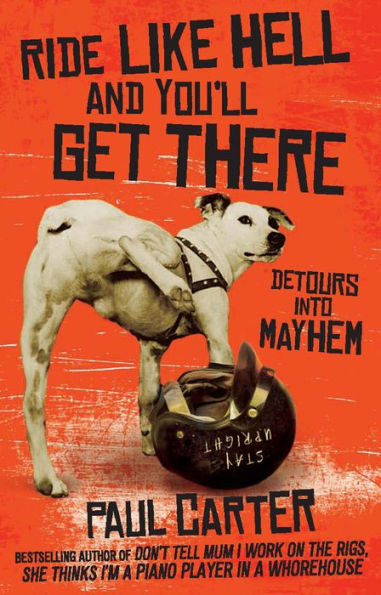 Ride Like Hell and You'll Get There: Detours into Mayhem