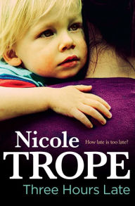 Title: Three Hours Late, Author: Nicole Trope