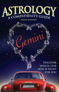 Title: Astrology A Compatability Guide: Gemini, Author: Nellie McKinley