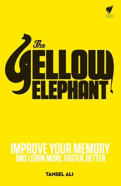 The Yellow Elephant: Improve Your Memory and Learn More, Faster, Better