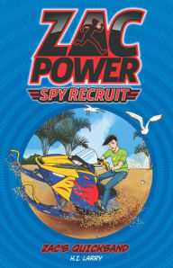 Title: Zac's Quicksand (Zac Power Spy Recruit Series), Author: H. I. Larry