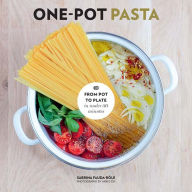 Title: One-Pot Pasta: From Pot to Plate in under 30 Minutes, Author: Sabrina Fauda-Rôle