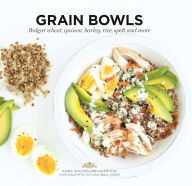 Title: Grain Bowls: Bulgur Wheat, Quinoa, Barley, Rice, Spelt and More, Author: Anna Shillinglaw Hampton