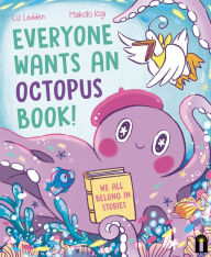 Title: Everyone Wants an Octopus Book!: We All Belong in Stories, Author: Liz Ledden