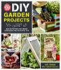 The Little Veggie Patch Co. DIY Garden Projects: Easy activities for edible gardening and backyard fun
