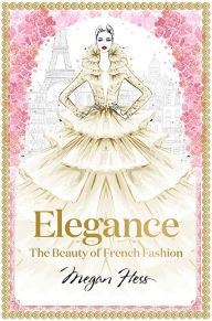 French ebook download Elegance: The Beauty of French Fashion 9781743794425 (English Edition) CHM FB2 by Megan Hess