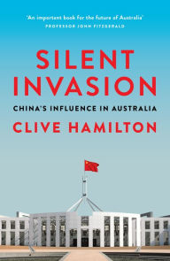 Title: Silent Invasion: China's Influence in Australia, Author: Clive Hamilton