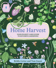Title: Home Harvest: Your Pocket Card Guide to Kitchen Gardening, Author: Bridie Cotter