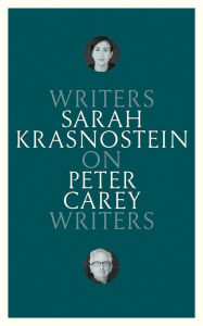 Title: On Peter Carey: Writers on Writers, Author: Sarah Krasnostein