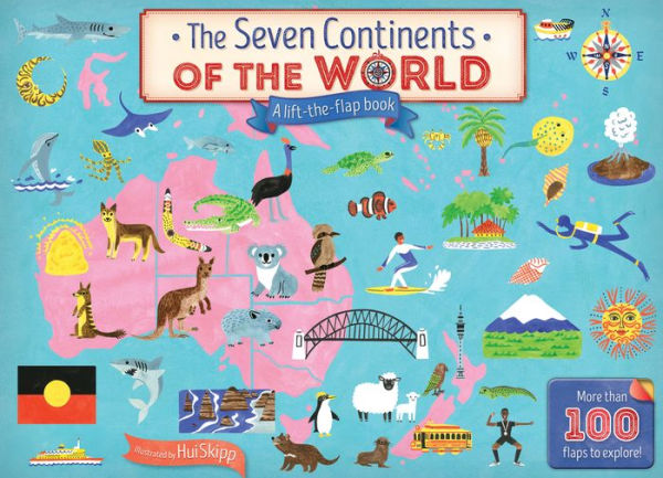 The Seven Continents of the World - A Lift the Flap Book