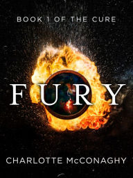 Title: Fury: Book One of The Cure (Omnibus Edition), Author: Charlotte McConaghy