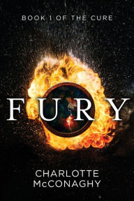 Title: Fury: Book One of the Cure (Omnibus Edition), Author: Charlotte McConaghy