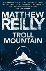 Title: Troll Mountain: The Complete Novel, Author: Matthew Reilly