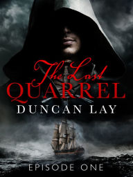 Title: The Last Quarrel: Episode 1, Author: Duncan Lay