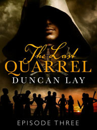 Title: The Last Quarrel: Episode 3, Author: Duncan Lay