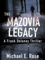 The Mazovia Legacy: A Frank Delaney Thriller 1