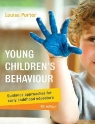 Title: Young Children's Behaviour: Guidance approaches for early childhood educators, Author: Louise Porter