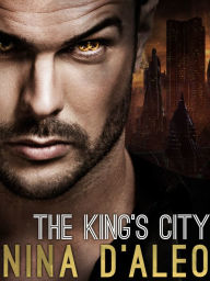 Title: The King's City: The Demon War Chronicles 3, Author: Nina D'Aleo