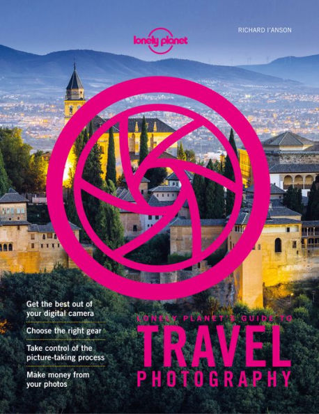 Lonely Planet's Guide to Travel Photography and Video