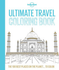 Title: Lonely Planet Ultimate Travel Coloring Book, Author: Lonely Planet
