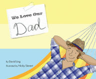 Title: We Love Our Dad, Author: David Ling