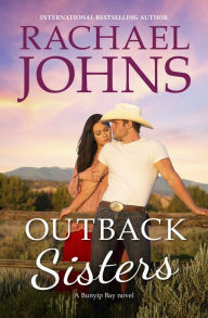 Title: Outback Sisters (A Bunyip Bay Novel, #4), Author: Rachael Johns