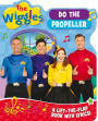 The Wiggles Lift-the-Flap Book with Lyrics: Do the Propeller