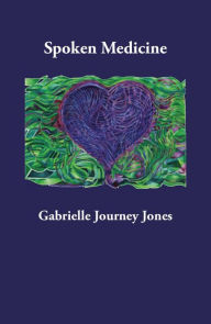 Title: Spoken Medicine, Author: Gabrielle Journey Jones