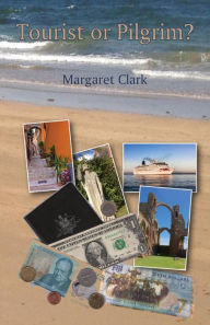 Title: Tourist or Pilgrim?, Author: Margaret Clark