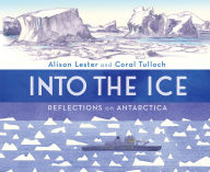 Title: Into the Ice: Reflections on Antarctica, Author: Alison Lester