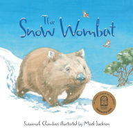 Title: The Snow Wombat, Author: Susannah Chambers