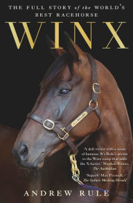 Title: Winx: The Authorised Biography, Author: Andrew Rule