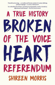 Title: Broken Heart: A True History of the Voice Referendum, Author: Shireen Morris