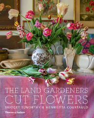 Title: The Land Gardeners: Cut Flowers, Author: Bridget Elworthy