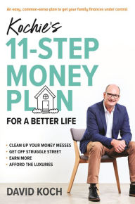 Title: Kochie's 11-Step Money Plan For a Better Life, Author: David Koch